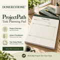 DOMERLYHOME™ ProjectPath Task Planning Pad